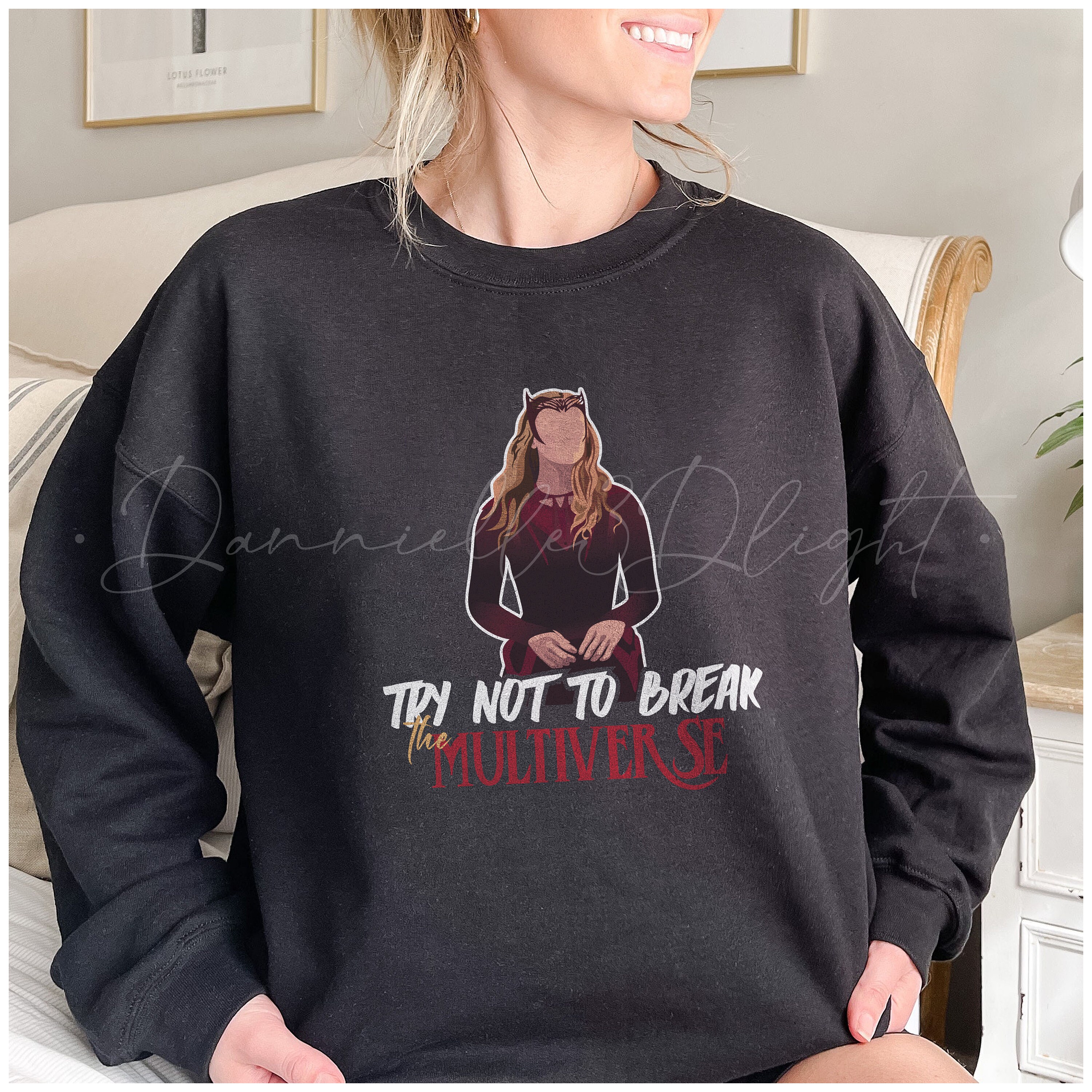 Try To Not Break Multiverse Scarlet Witch Unisex Sweatshirt Try To Not Break Multiverse Scarlet Witch Unisex Sweatshirt