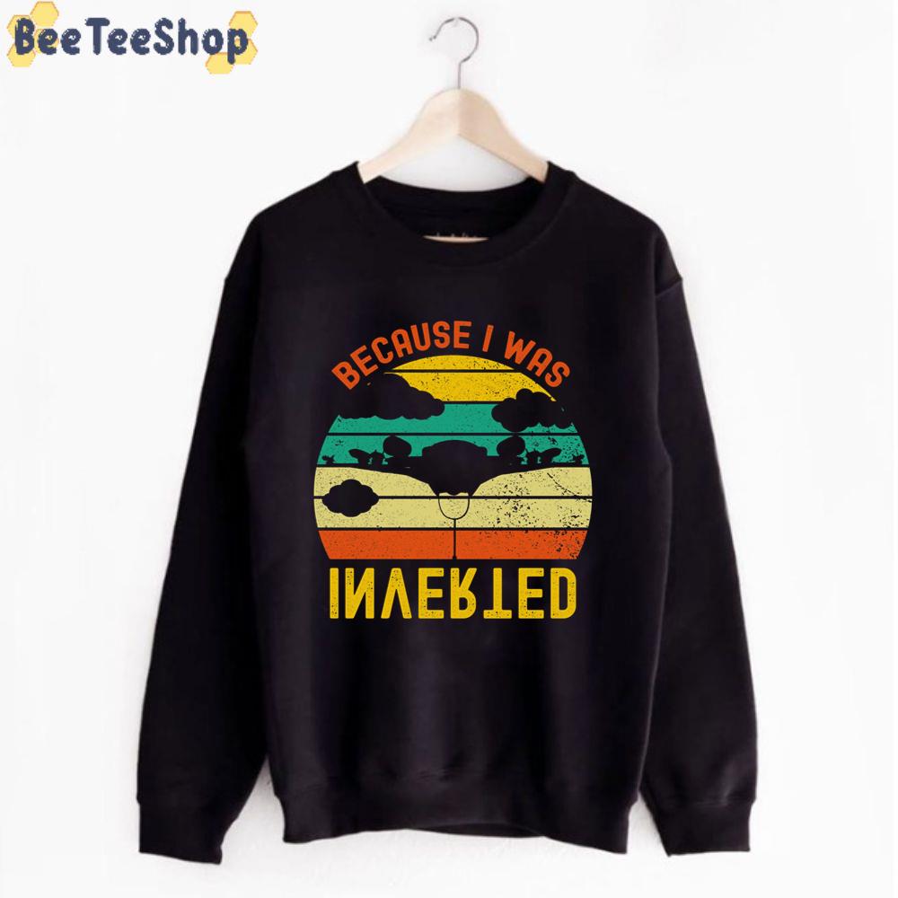 Vintage Because I Was Inverted Unisex T-Shirt Vintage Because I Was Inverted Unisex T-Shirt
