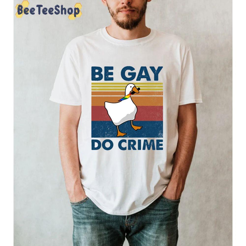 Vintage Duck Be Gay Do Crime Goose Pride Lgbt Unisex T-Shirt Vintage Duck Be Gay Do Crime Goose Pride Lgbt Unisex T-Shirt