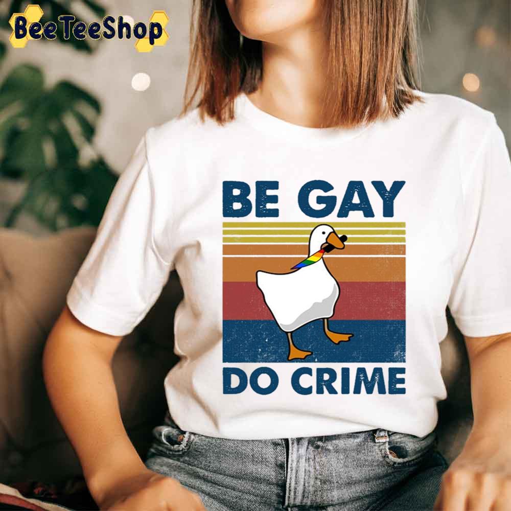 Vintage Duck Be Gay Do Crime Goose Pride Lgbt Unisex T-Shirt Vintage Duck Be Gay Do Crime Goose Pride Lgbt Unisex T-Shirt