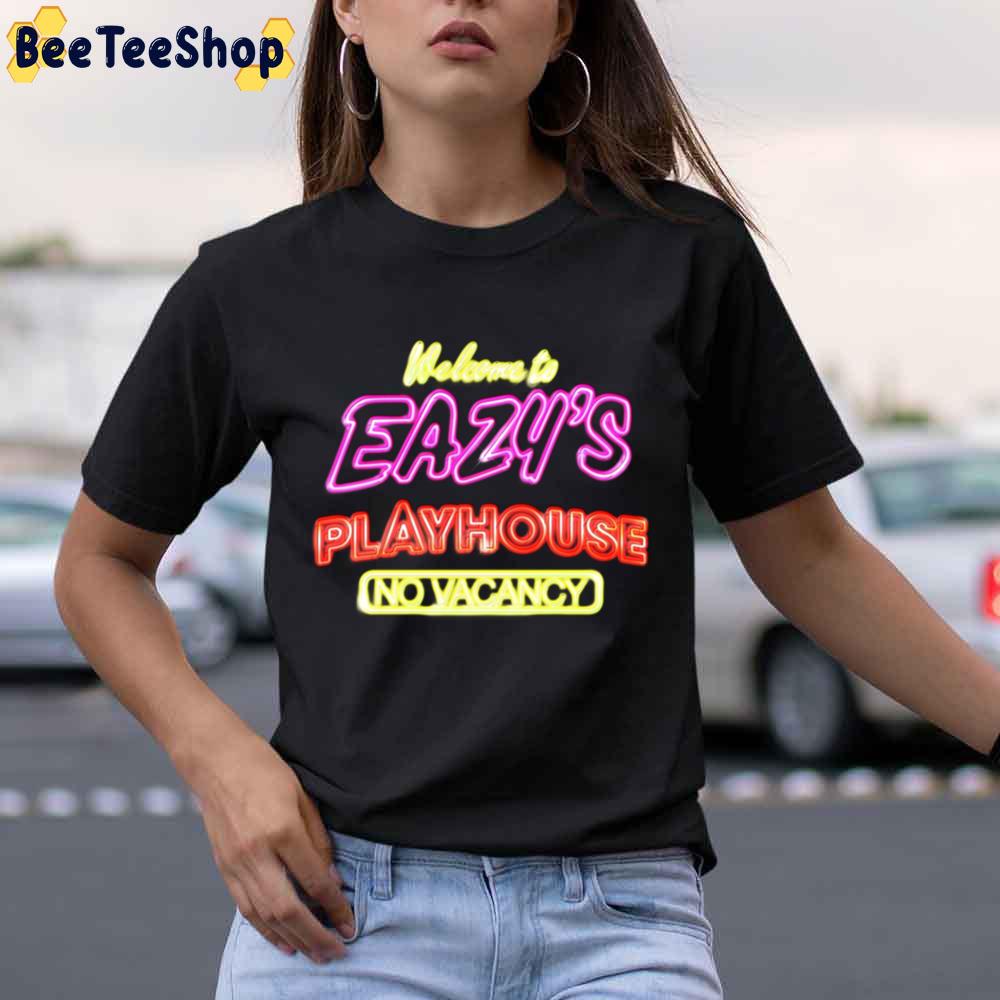 Welcome To Eazxy's Playhouse No Vacancy Rapper Unisex T-Shirt Welcome To Eazxy's Playhouse No Vacancy Rapper Unisex T-Shirt