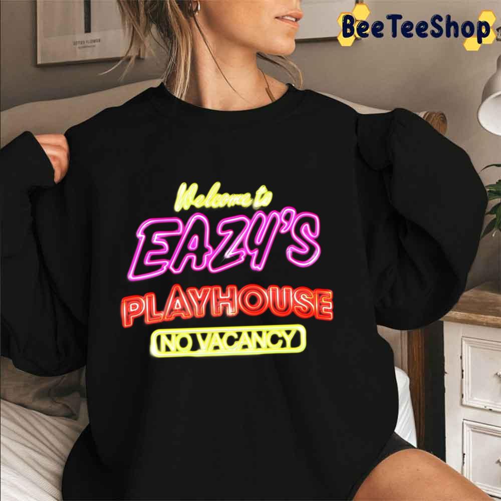 Welcome To Eazxy's Playhouse No Vacancy Rapper Unisex T-Shirt Welcome To Eazxy's Playhouse No Vacancy Rapper Unisex T-Shirt