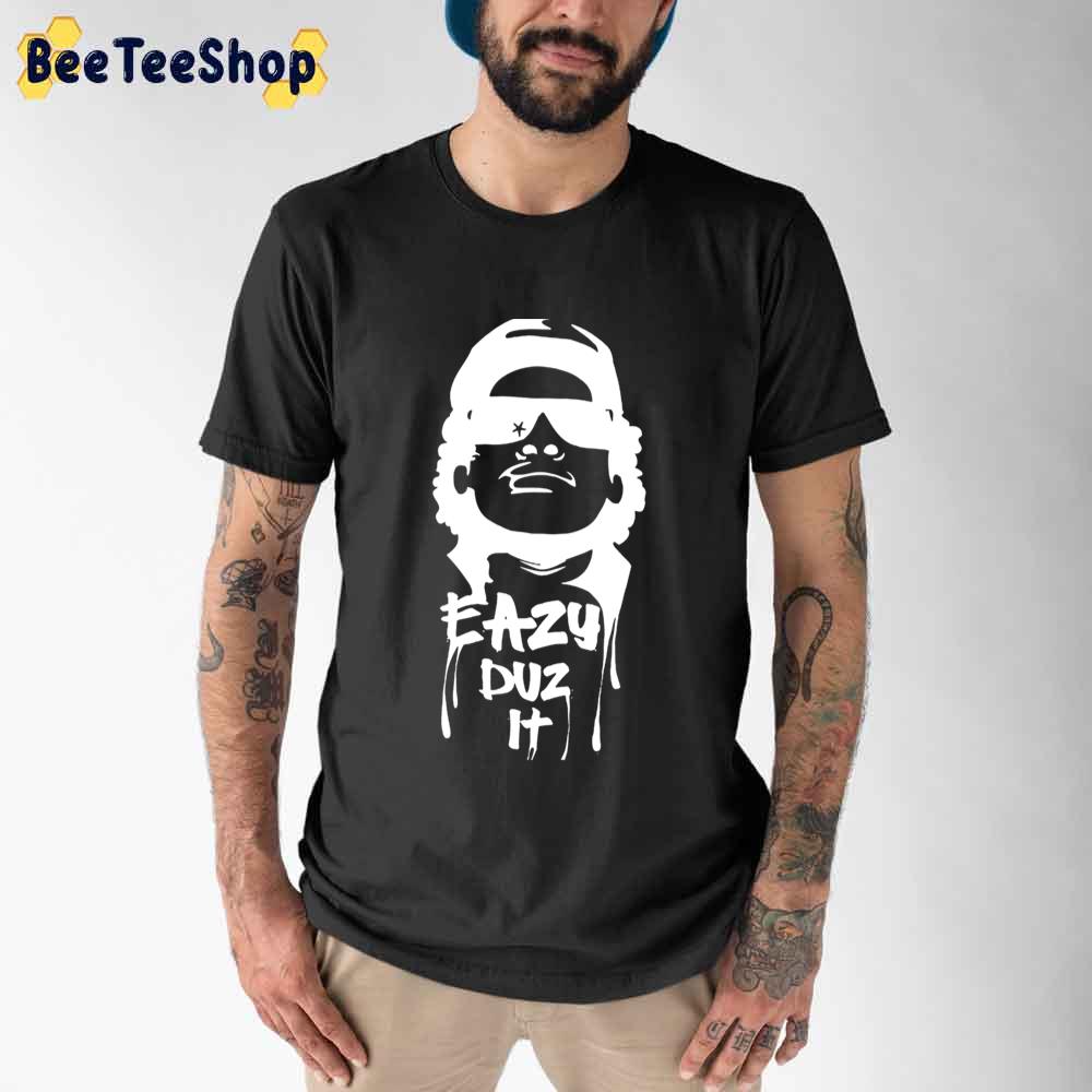 White Style Eazy Duz It Rapper Unisex T-Shirt White Style Eazy Duz It Rapper Unisex T-Shirt