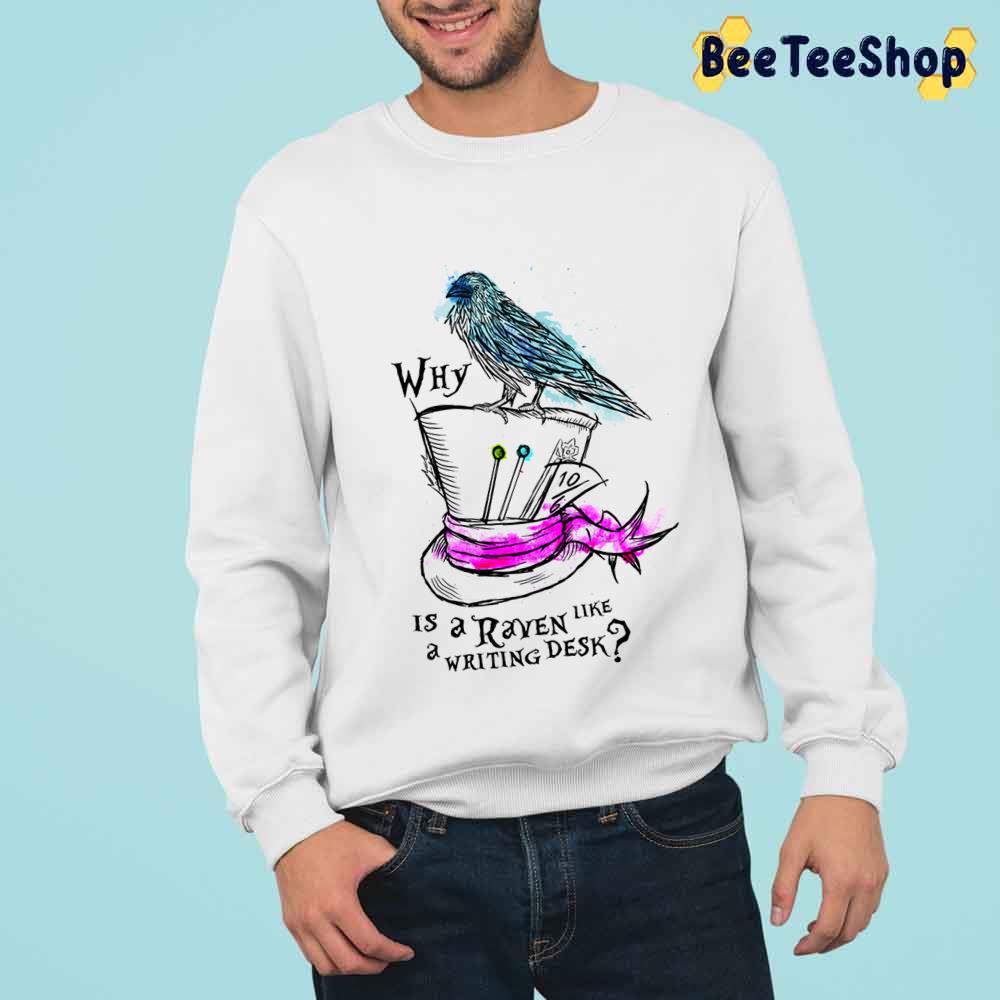 Why Is A Raven Like A Writing Desk Unisex T-Shirt Why Is A Raven Like A Writing Desk Unisex T-Shirt