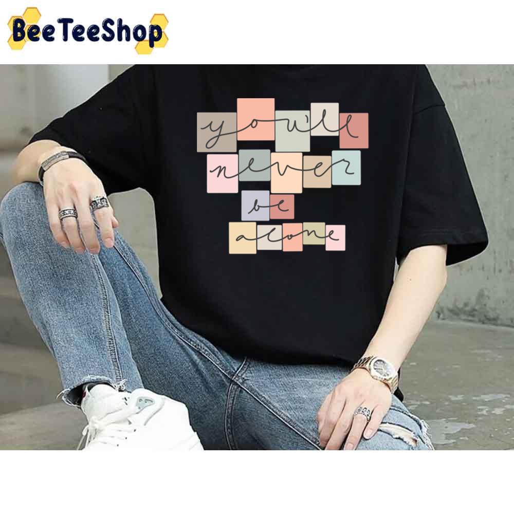 You'll Never Be Alone Pride Month Unisex T-Shirt You'll Never Be Alone Pride Month Unisex T-Shirt