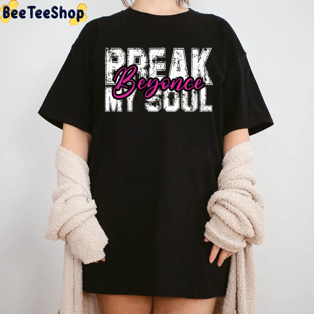 Break My Soul New Song 2022 Beyonce Unisex T-Shirt Break My Soul New Song 2022 Beyonce Unisex T-Shirt
