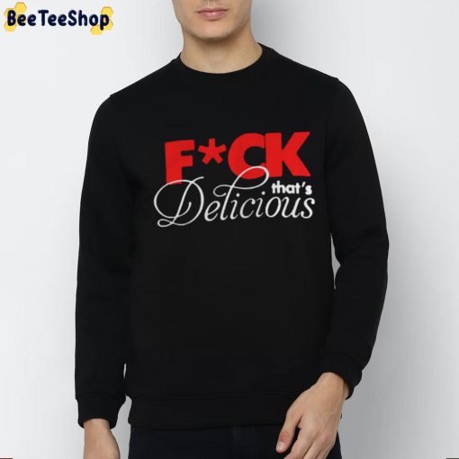 Fuck That Delicious Unisex Hoodie
