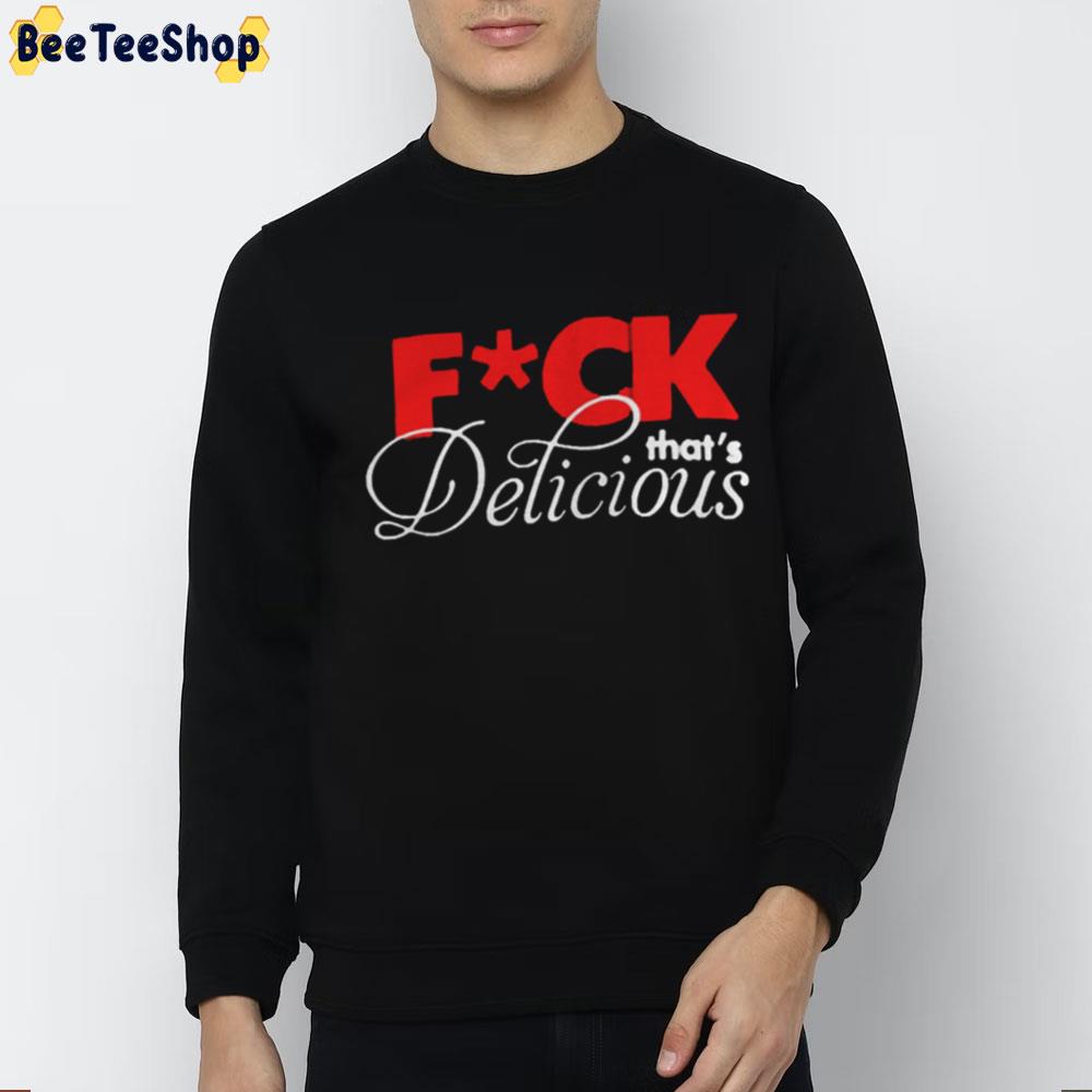 Fuck That Delicious Unisex Hoodie Fuck That Delicious Unisex Hoodie