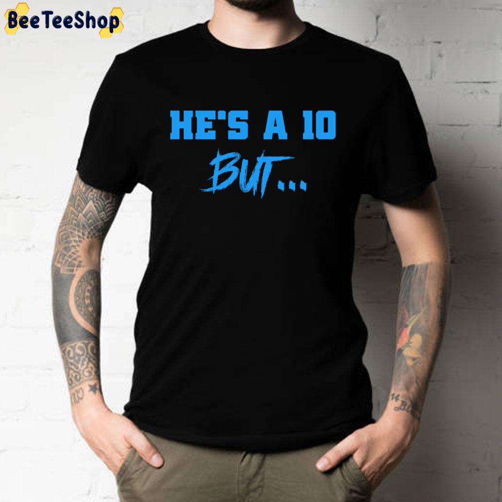He's A 10 But Trend Twitter 2022 Unisex T-Shirt He's A 10 But Trend Twitter 2022 Unisex T-Shirt
