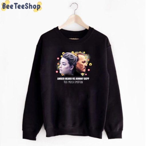 Johnny Depp Amber Heard Too Much Emotion Unisex T-Shirt