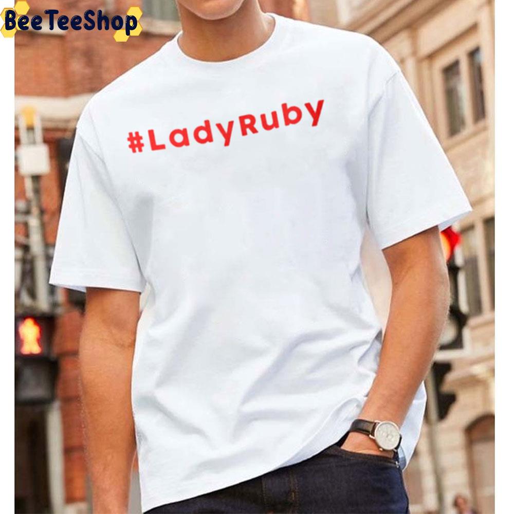 Lady Ruby New Trend 2022 Unisex T-Shirt Lady Ruby New Trend 2022 Unisex T-Shirt