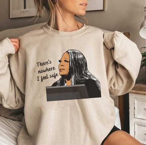 There’s Nowhere I Feel Safe Lady Ruby Unisex Sweatshirt