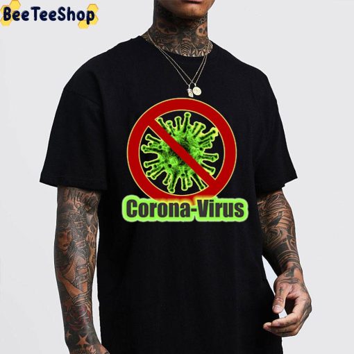 No Corona-Virus Unisex T-Shirt