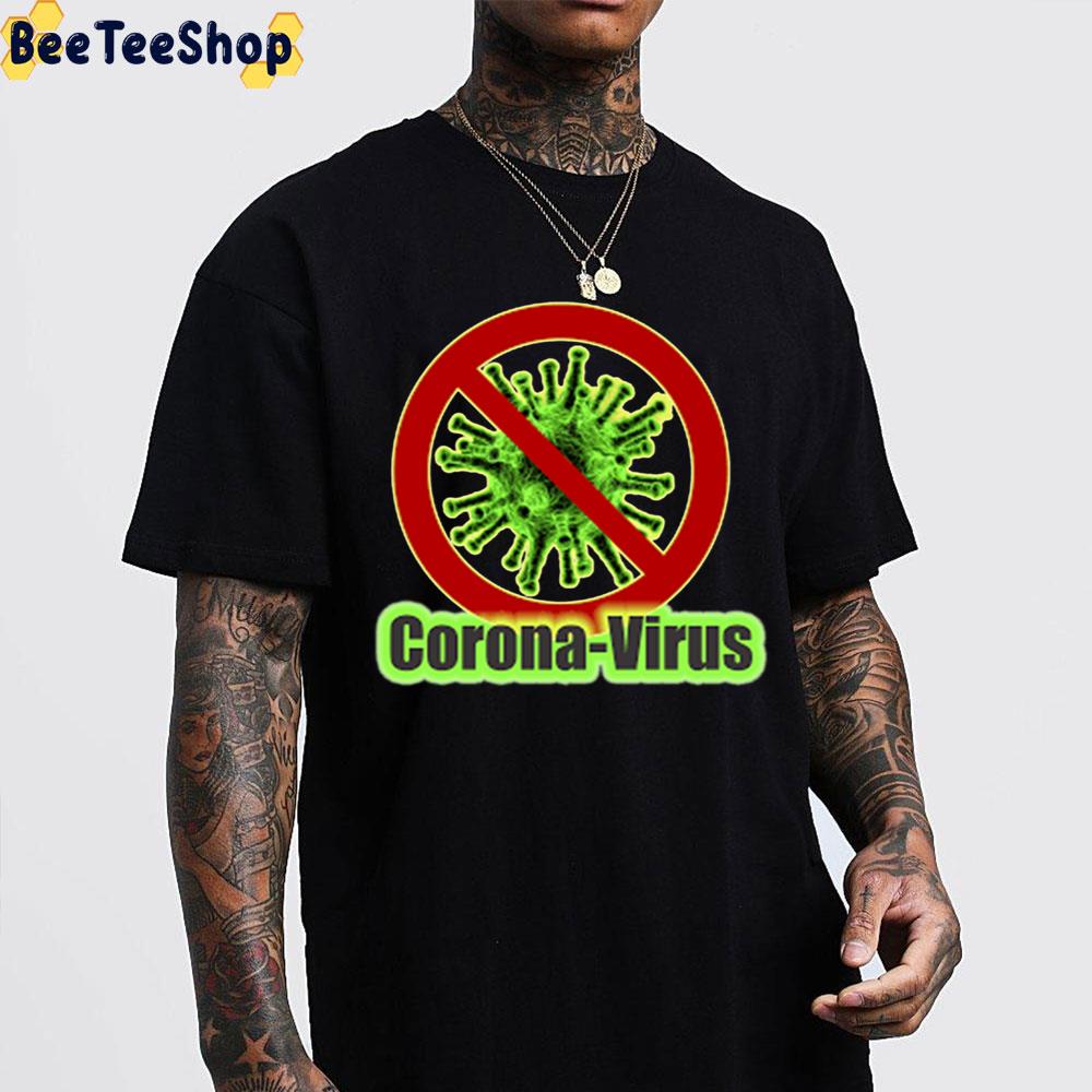 No Corona-Virus Unisex T-Shirt No Corona-Virus Unisex T-Shirt