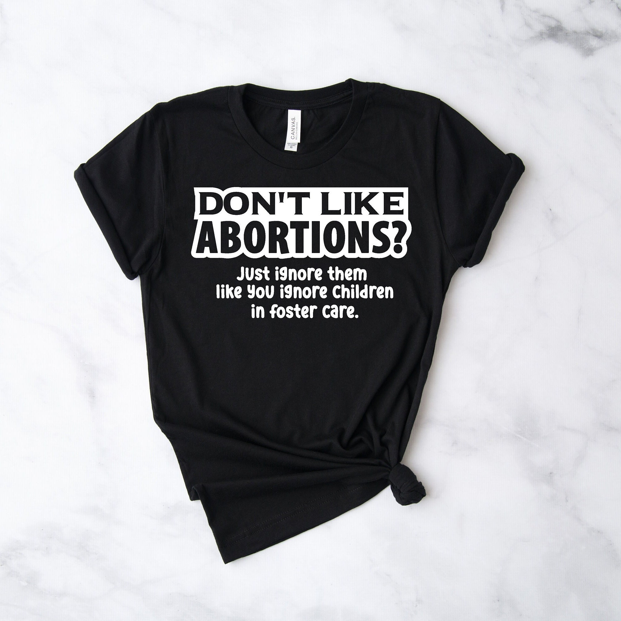 Don't Like Abortions Just Igore Them Like You Ignore Children Is Foster Care Pro Choice Unisex T-Shirt Don't Like Abortions Just Igore Them Like You Ignore Children Is Foster Care Pro Choice Unisex T-Shirt