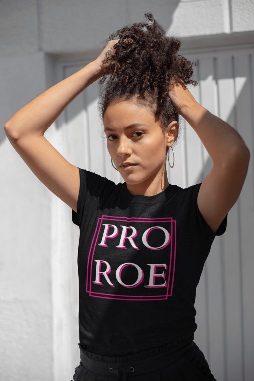 Pro Roe Pro Choice Unisex T-Shirt