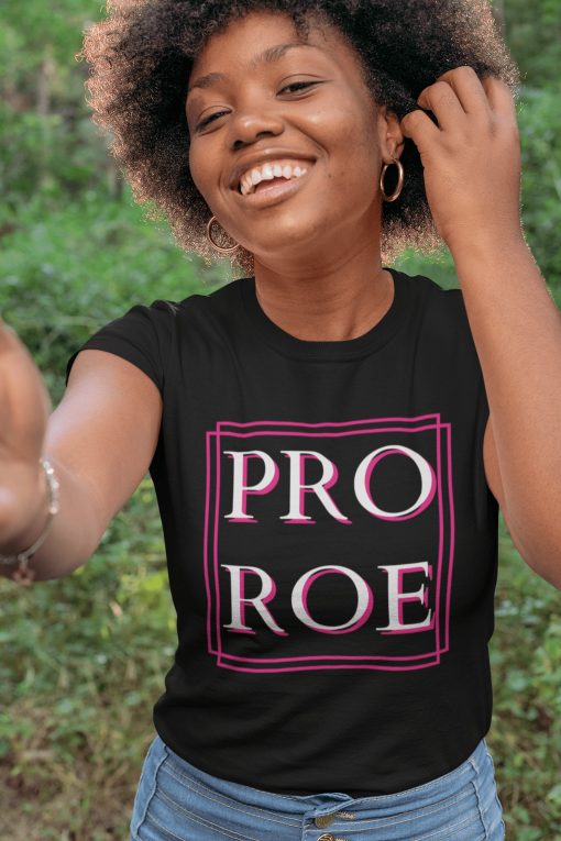 Pro Roe Pro Choice Unisex T-Shirt