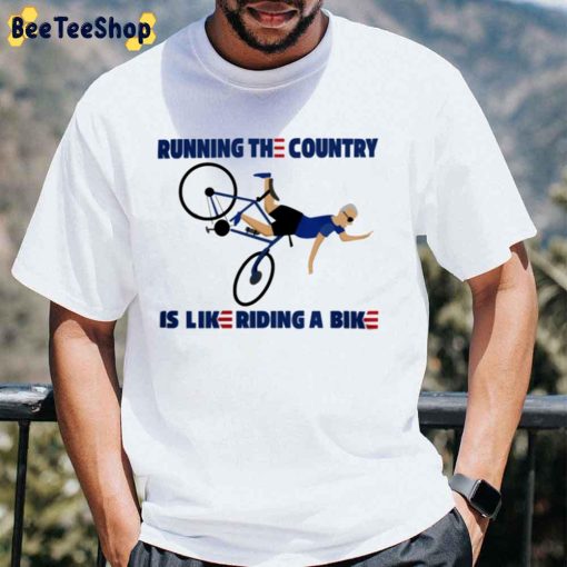 Running The Country Is Like Riding A Bike Joe Biden Trending 2022 Unisex T-Shirt