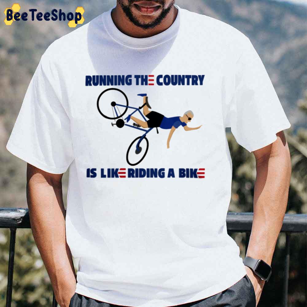 Running The Country Is Like Riding A Bike Joe Biden Trending 2022 Unisex T-Shirt Running The Country Is Like Riding A Bike Joe Biden Trending 2022 Unisex T-Shirt