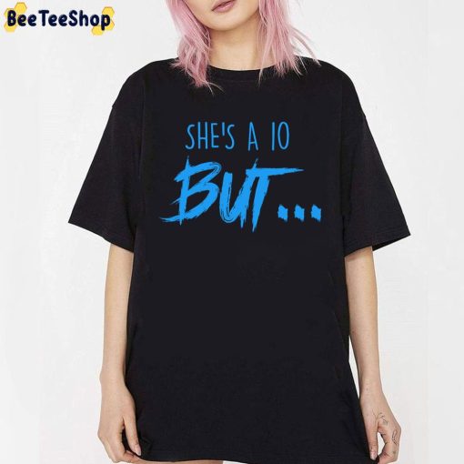 She’s A 10 But Trend Twitter 2022 Unisex T-Shirt