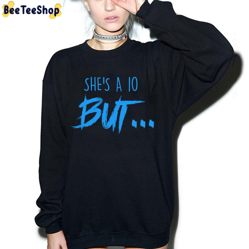 She's A 10 But Trend Twitter 2022 Unisex T-Shirt She's A 10 But Trend Twitter 2022 Unisex T-Shirt