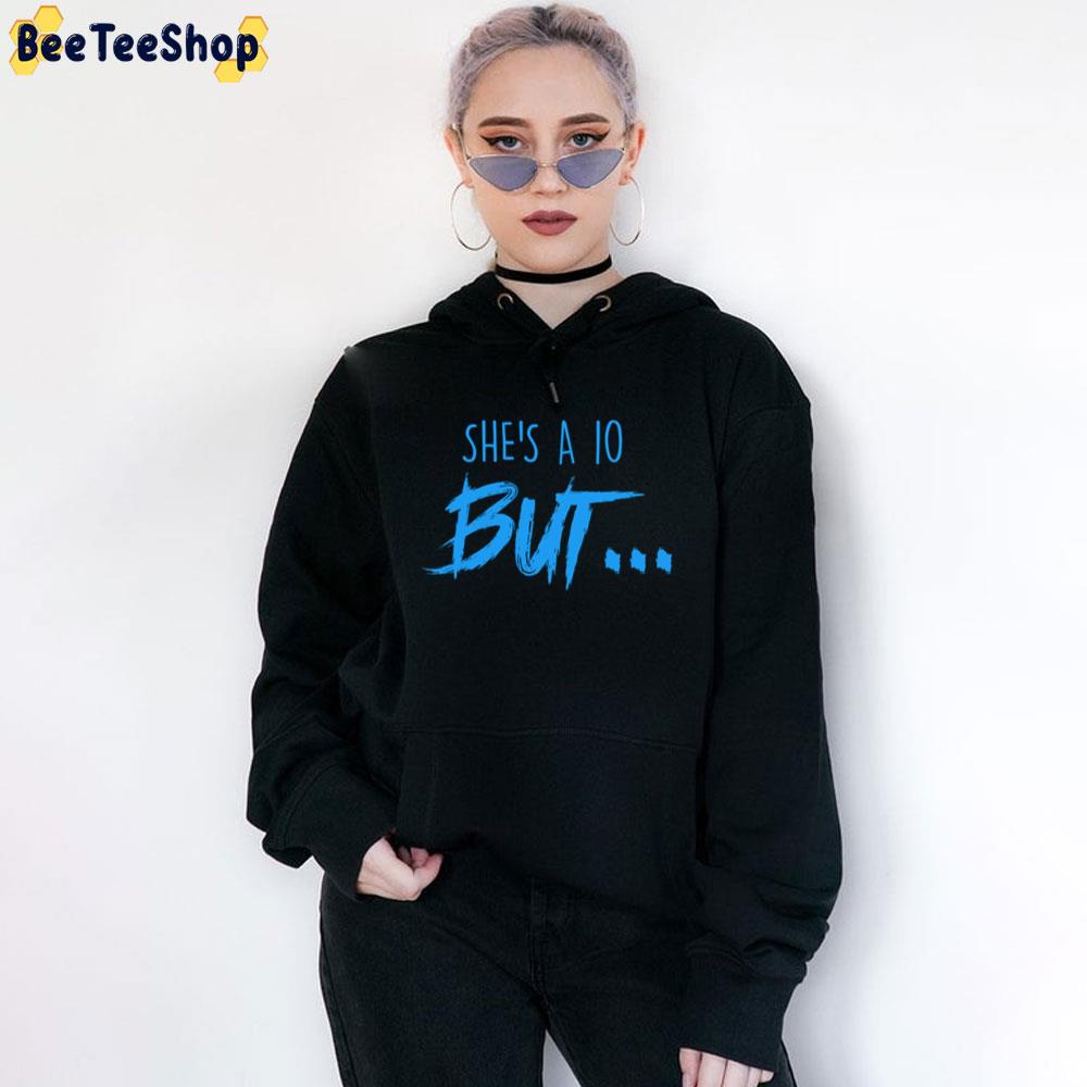 She's A 10 But Trend Twitter 2022 Unisex T-Shirt She's A 10 But Trend Twitter 2022 Unisex T-Shirt