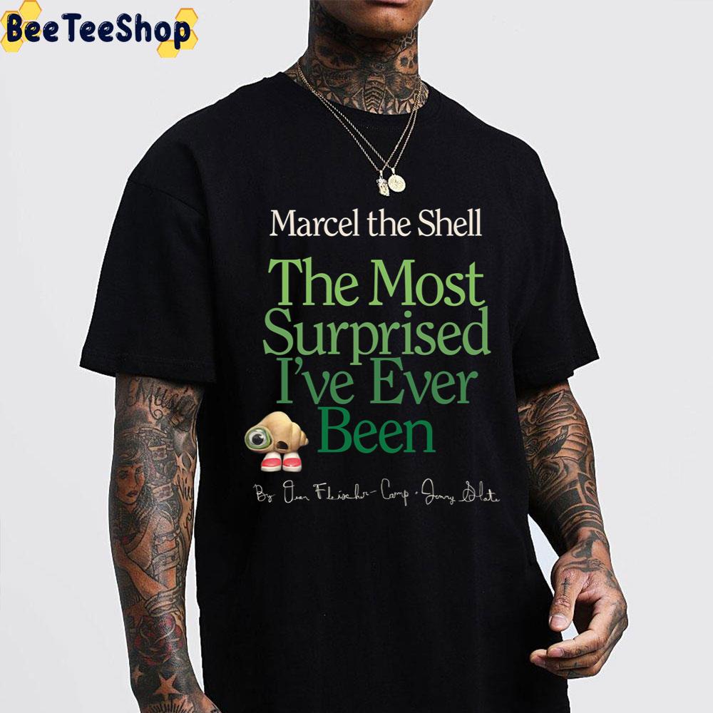 The Most Surprised I've Ever Been Marcel The Shell With Shoes On 2022 Unisex T-Shirt The Most Surprised I've Ever Been Marcel The Shell With Shoes On 2022 Unisex T-Shirt