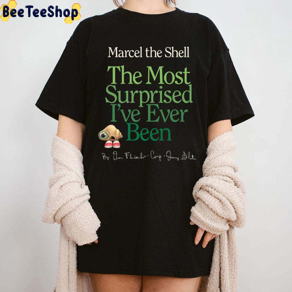 The Most Surprised I've Ever Been Marcel The Shell With Shoes On 2022 Unisex T-Shirt The Most Surprised I've Ever Been Marcel The Shell With Shoes On 2022 Unisex T-Shirt