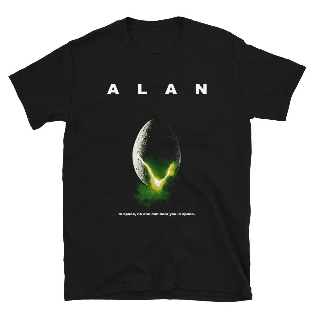 Alan In Space Nobody Can Hear You In Space Unisex T-Shirt Alan In Space Nobody Can Hear You In Space Unisex T-Shirt