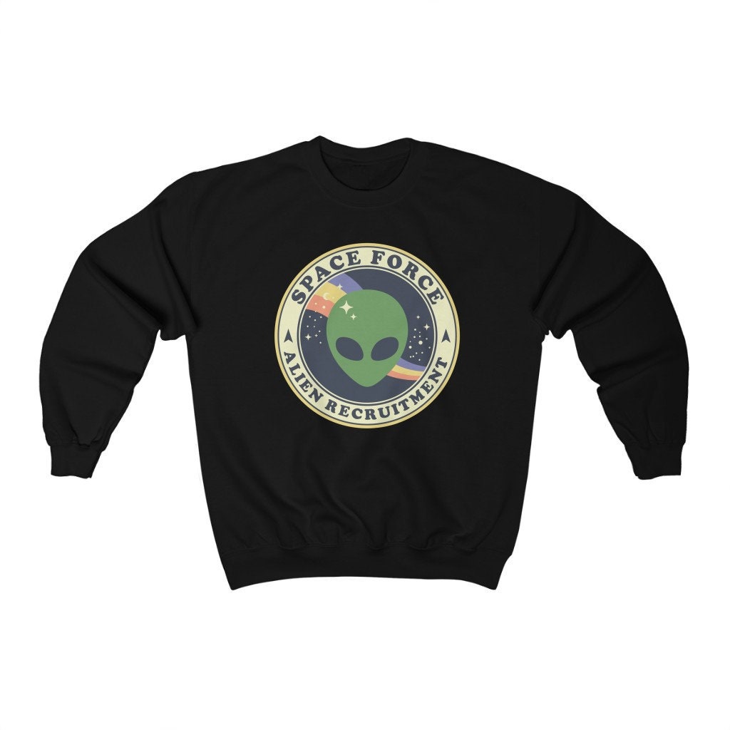 Alien Recruitment Space Force Unisex Sweatshirt Alien Recruitment Space Force Unisex Sweatshirt