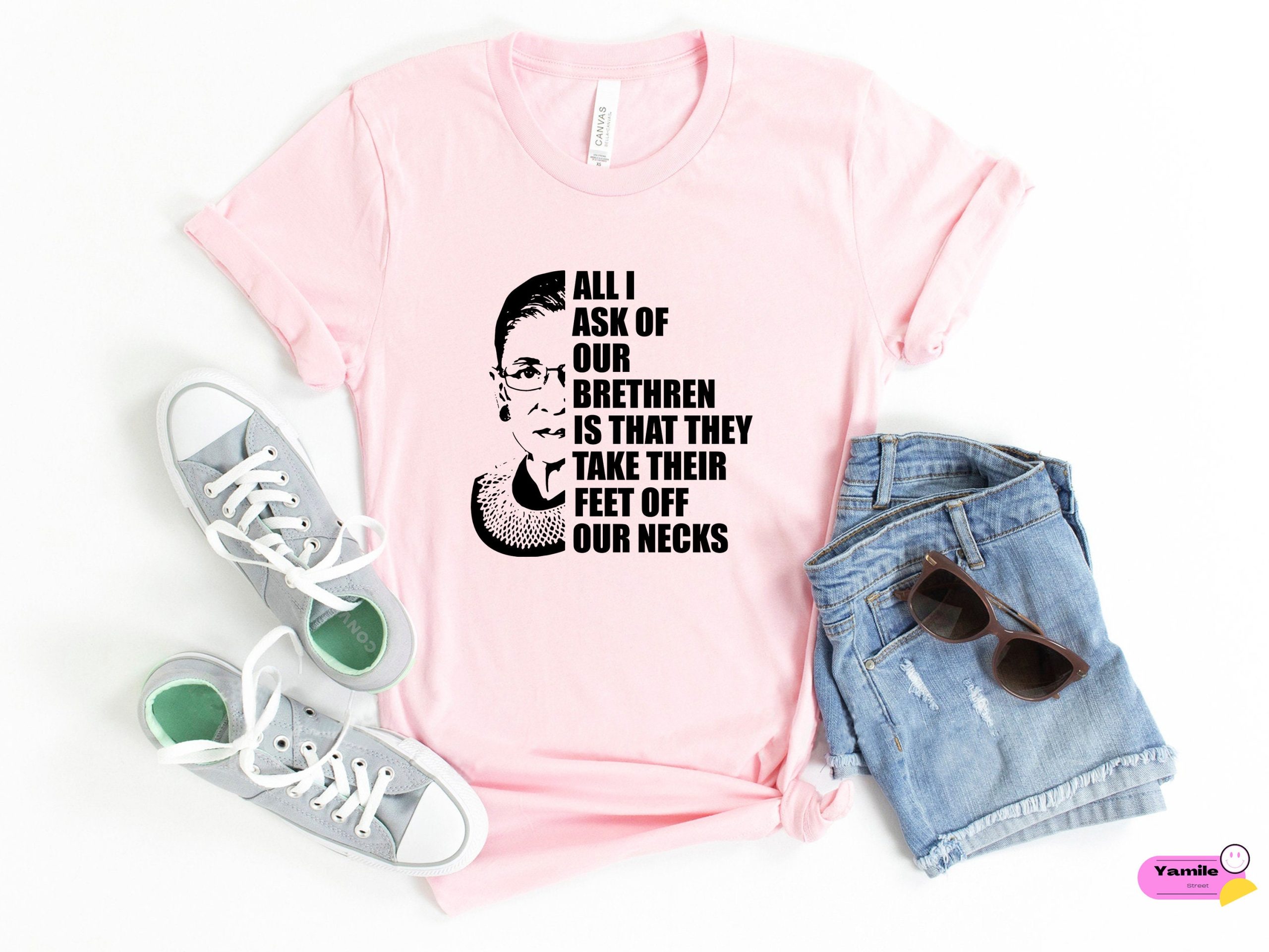 All I Ask Of Our Brethren Is That They Take Their Feet Off Our Necks Rbg Quote Unisex T-Shirt All I Ask Of Our Brethren Is That They Take Their Feet Off Our Necks Rbg Quote Unisex T-Shirt