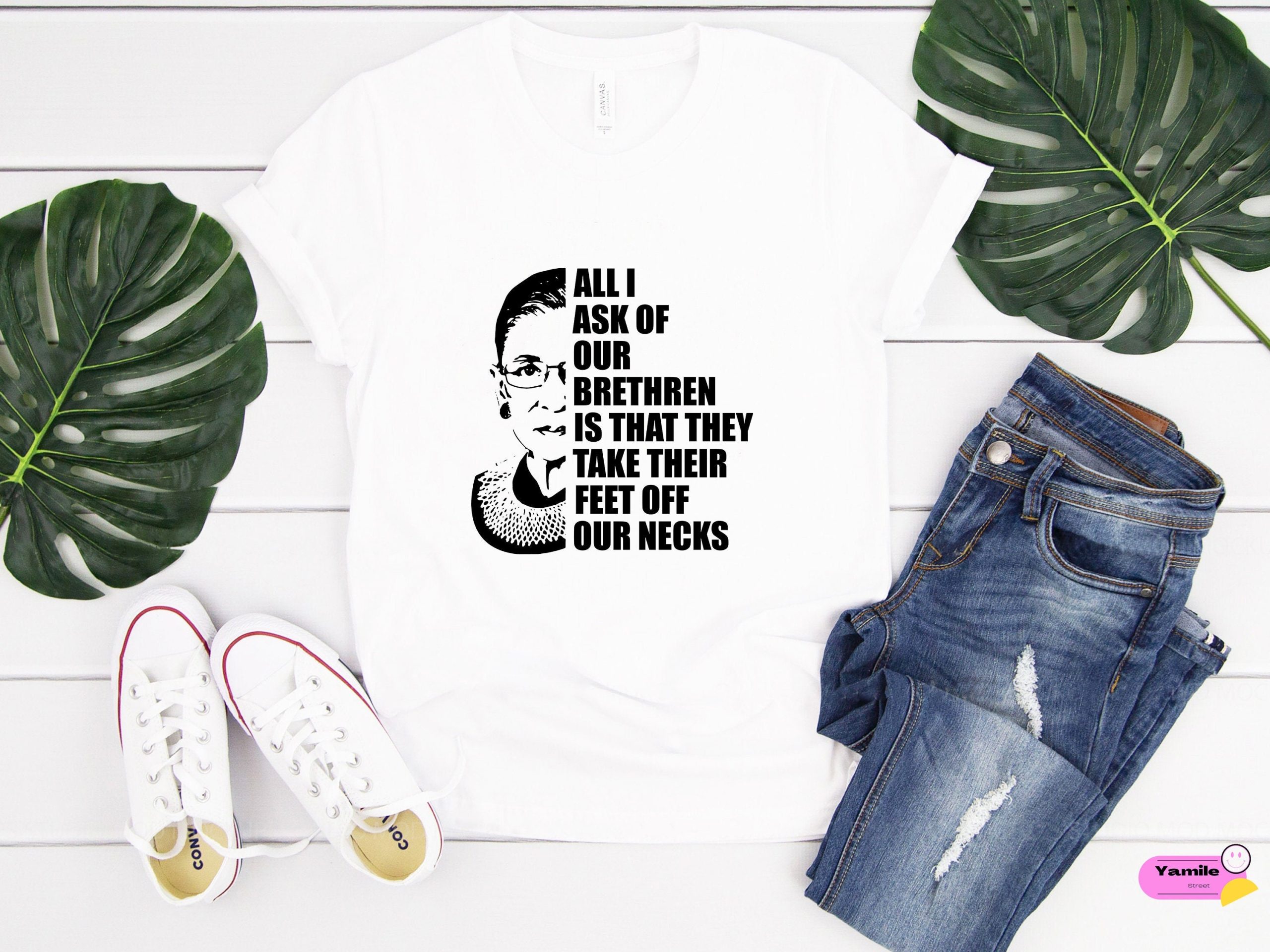 All I Ask Of Our Brethren Is That They Take Their Feet Off Our Necks Rbg Quote Unisex T-Shirt All I Ask Of Our Brethren Is That They Take Their Feet Off Our Necks Rbg Quote Unisex T-Shirt