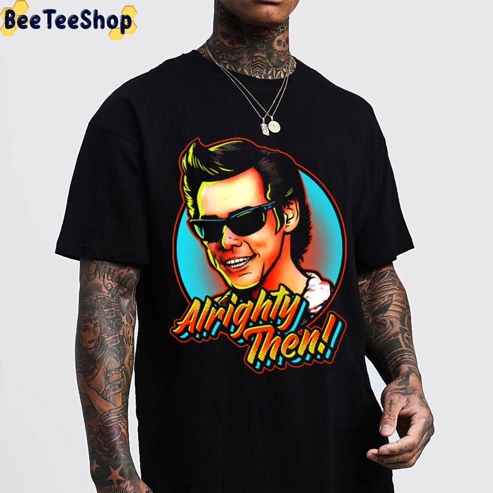 Alrighty Then Jim Carrey Retro Art Unisex T-Shirt Alrighty Then Jim Carrey Retro Art Unisex T-Shirt