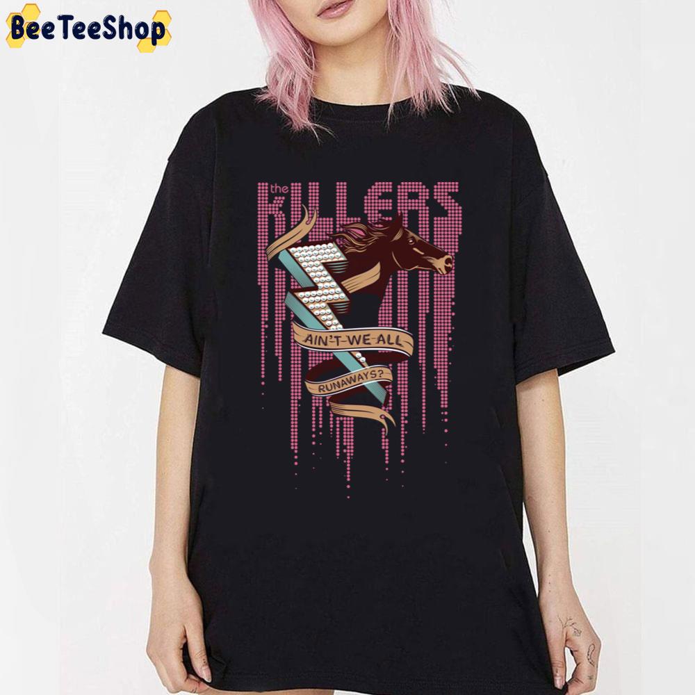 Art The Killer Ain't We All Runaways Unisex T-Shirt Art The Killer Ain't We All Runaways Unisex T-Shirt