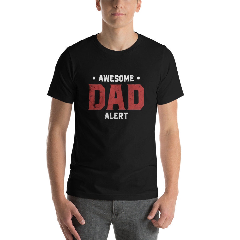 Awesome Dad Alert Father's Day Unisex T-Shirt Awesome Dad Alert Father's Day Unisex T-Shirt