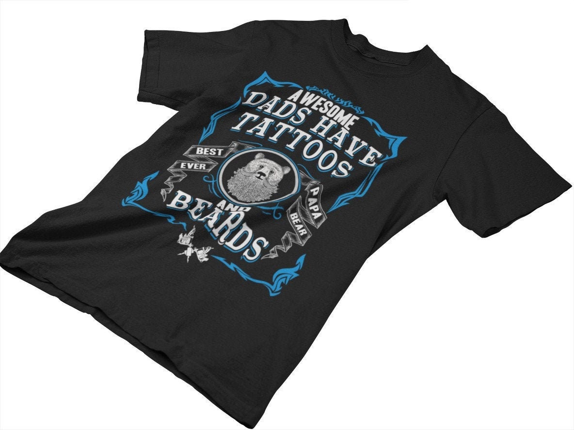 Awesome Dads Have Tattoos And Beards Mens Funny Father's Day Unisex T-Shirt Awesome Dads Have Tattoos And Beards Mens Funny Father's Day Unisex T-Shirt