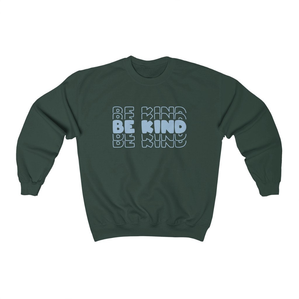 Be Kind Blue Art Text Unisex Sweatshirt Be Kind Blue Art Text Unisex Sweatshirt