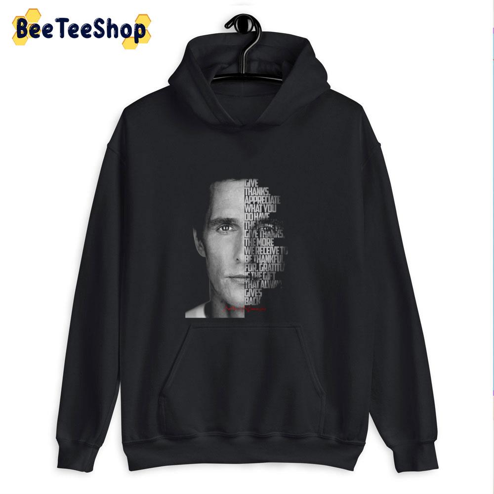 Black And White Matthew Mcconaughey Quote Unisex T-Shirt Black And White Matthew Mcconaughey Quote Unisex T-Shirt