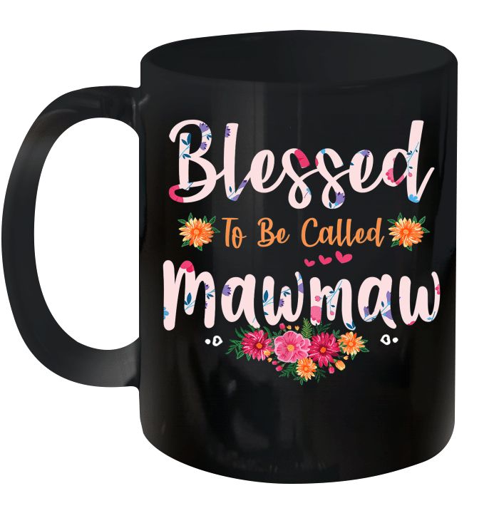 Blessed To Be Called Mawmaw Premium Sublime Ceramic Coffee Mug Black Blessed To Be Called Mawmaw Premium Sublime Ceramic Coffee Mug Black