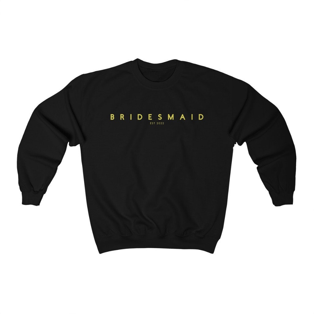Bridesmaid Est 2022 Unisex Sweatshirt Bridesmaid Est 2022 Unisex Sweatshirt