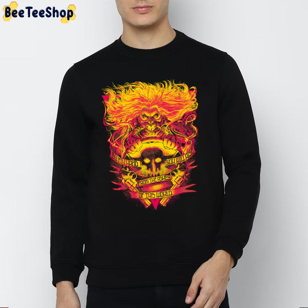 By My Hand You Will Rise From The Ashes Of This World Fury Road Immortan Joe Unisex T-Shirt By My Hand You Will Rise From The Ashes Of This World Fury Road Immortan Joe Unisex T-Shirt