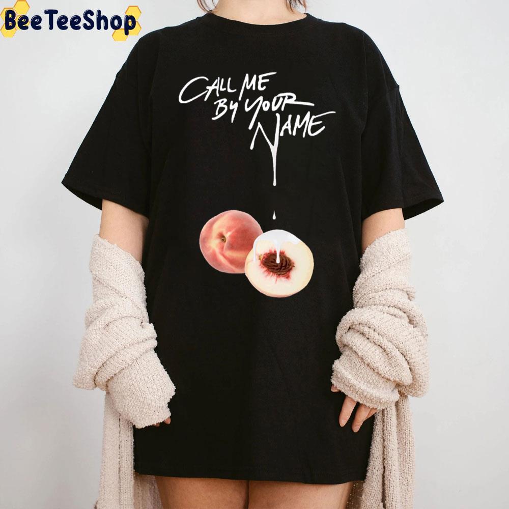 Call Me By Your Name Dripping Peach Unisex T-Shirt Call Me By Your Name Dripping Peach Unisex T-Shirt