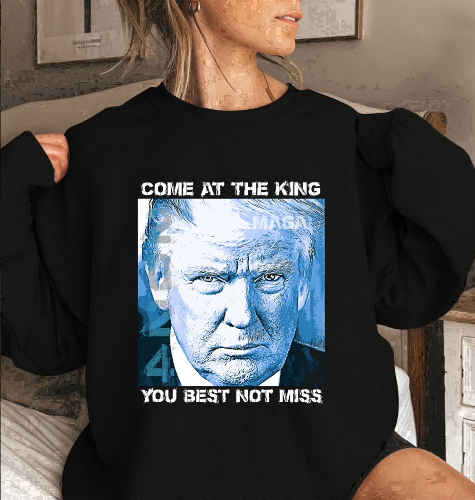 Come At The King You Best Not Miss Great Maga King Trump Unisex Sweatshirt Come At The King You Best Not Miss Great Maga King Trump Unisex Sweatshirt