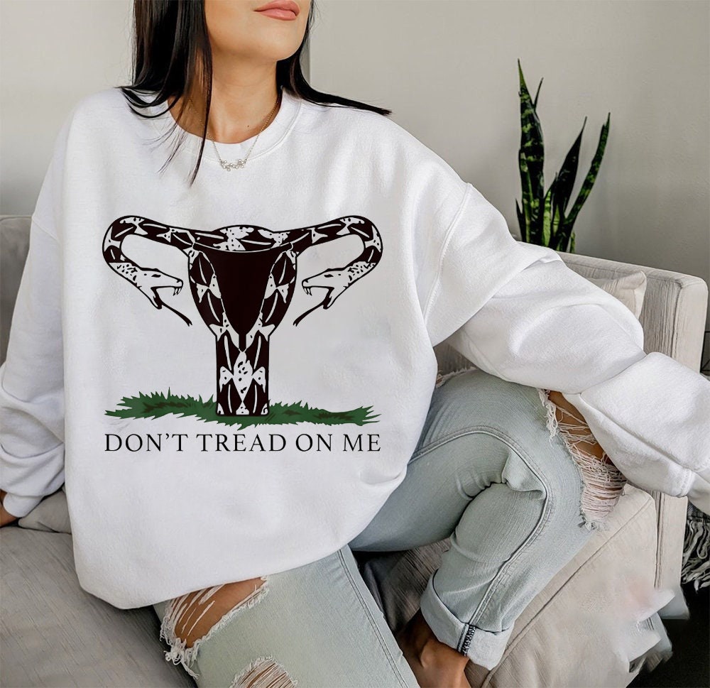 Don't Tread On Me Protect Roe Pro Choice Snake Art Unisex Sweatshirt Don't Tread On Me Protect Roe Pro Choice Snake Art Unisex Sweatshirt