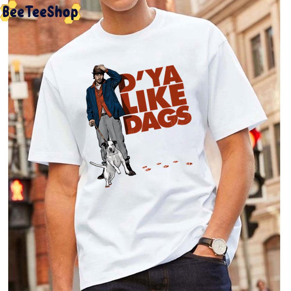 D'ya Like Dags Brad Pitt Unisex T-Shirt D'ya Like Dags Brad Pitt Unisex T-Shirt