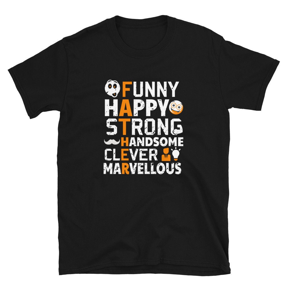 Father Funny Happy Strong Handsome Clever Marvellous Father's Day Unisex T-Shirt Father Funny Happy Strong Handsome Clever Marvellous Father's Day Unisex T-Shirt