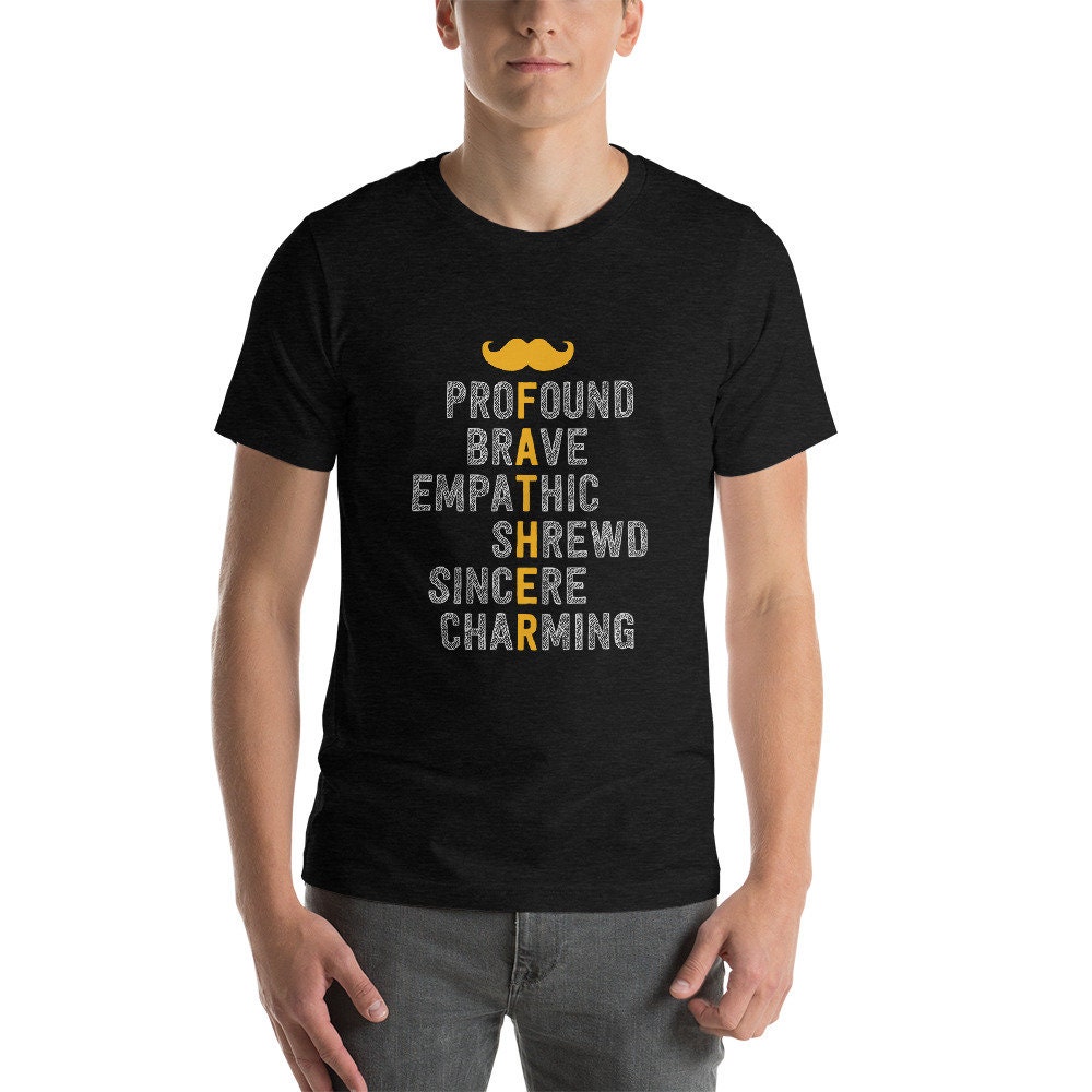 Father Profound Brave Empathic Shrewd Sincere Charming Father's Day Unisex Shirt Father Profound Brave Empathic Shrewd Sincere Charming Father's Day Unisex Shirt