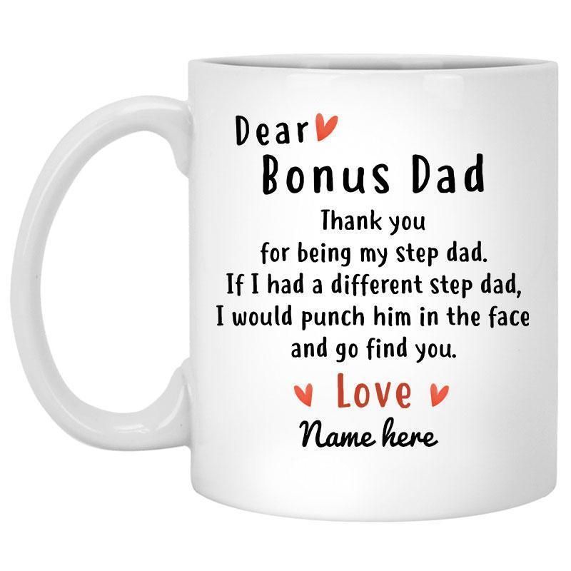Father's Day Dear Bonus Dad Thank You For Being My Step Dad If I Had A Different Step Dad Premium Sublime Ceramic Coffee Mug White Father's Day Dear Bonus Dad Thank You For Being My Step Dad If I Had A Different Step Dad Premium Sublime Ceramic Coffee Mug White