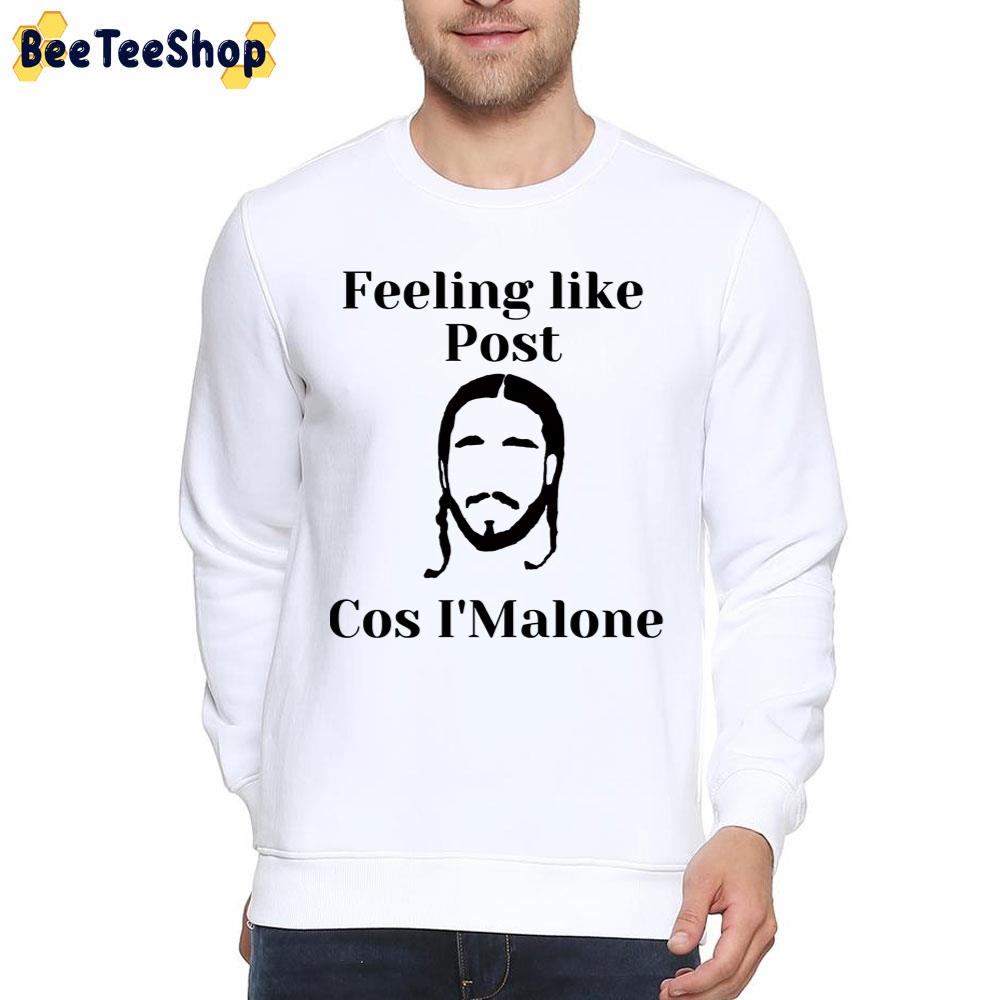 Feeling Like Post Cos I'malone Post Malone Unisex T-Shirt Feeling Like Post Cos I'malone Post Malone Unisex T-Shirt