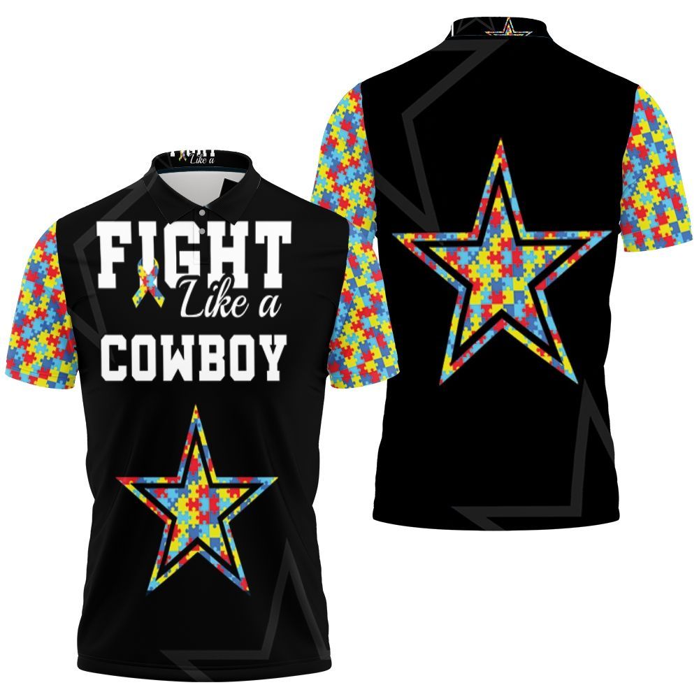 Fight Like A Dallas Cowboys Autism Support Polo Shirt All Over Print Shirt 3d T-shirt Fight Like A Dallas Cowboys Autism Support Polo Shirt All Over Print Shirt 3d T-shirt